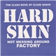 Hard Skin - Not Messing Around / Factory